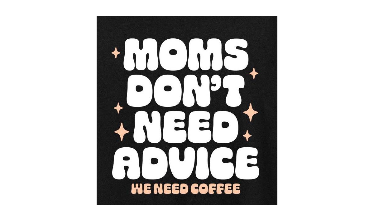 Hybrid Apparel Moms Dont Need Advice Need Coffee Plus Size Graphic T-shirt In Black