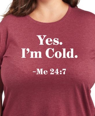 Trendy Plus Size Yes I'm Cold Size Graphic Crew Neck T-Shirt