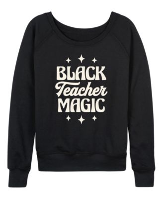 Women's Instant Message Black Teacher Magic French Terry Long Sleeve T-shirt