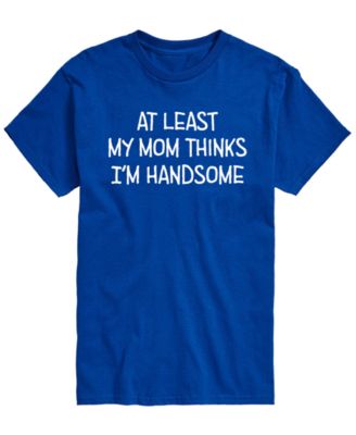 Men's My Mom Thinks Im Handsome Short-Sleeve Graphic T-Shirt