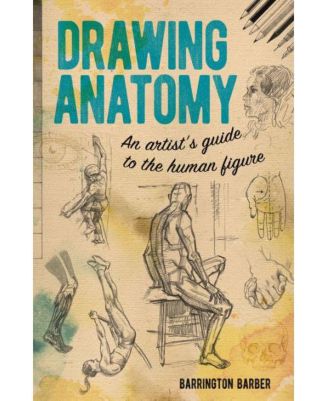 Barnes & Noble Drawing Anatomy - An Artist's Guide to the Human Figure ...