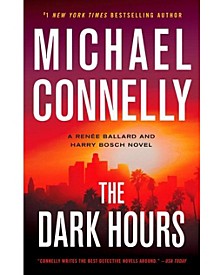 The Dark Hours (Harry Bosch Series #23 And Renã©E Ballard Series #4) By Michael Connelly