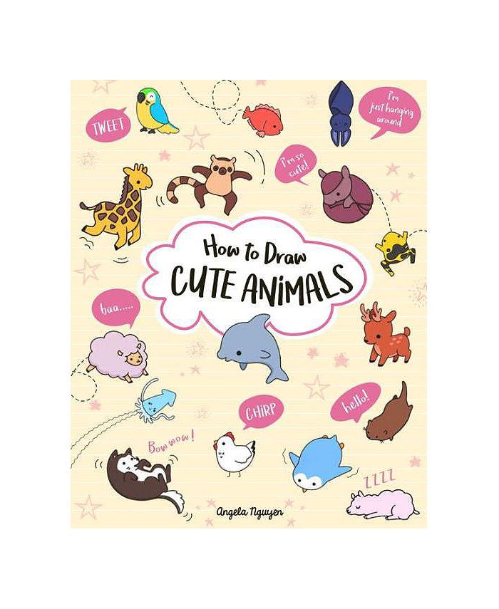 Barnes & Noble How to Draw Cute Animals by Angela Nguyen - Macy's