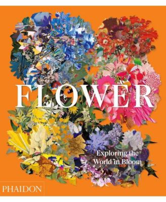 Coffee Table Book: Flower - Exploring the World in Bloom by Phaidon - Macy's