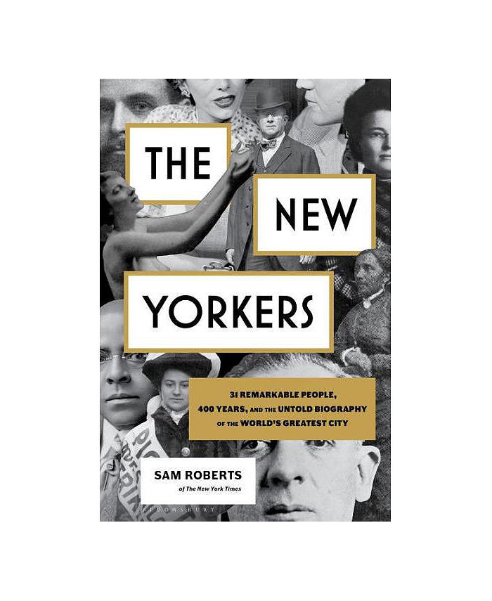 Barnes & Noble The New Yorkers 31 Remarkable People, 400 Years, and