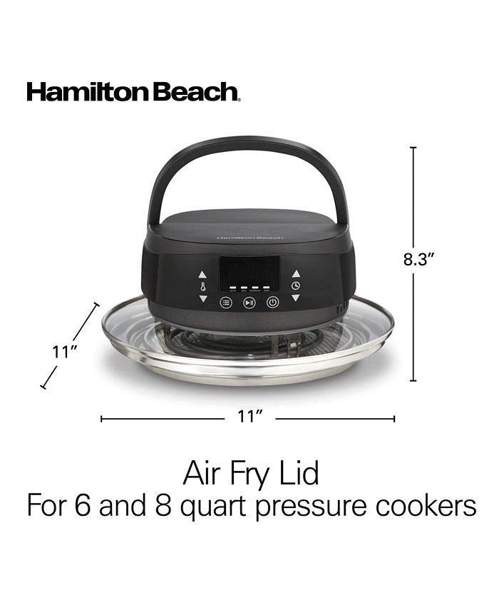 Hamilton Beach Air Fry Lid for 6 and 8 Quart Pressure Cookers Macy's