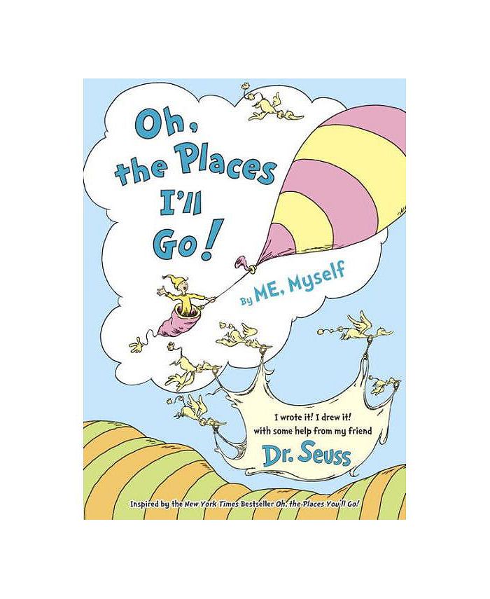 Barnes & Noble Oh, the Places I'll Go! By ME, Myself by Dr. Seuss - Macy's