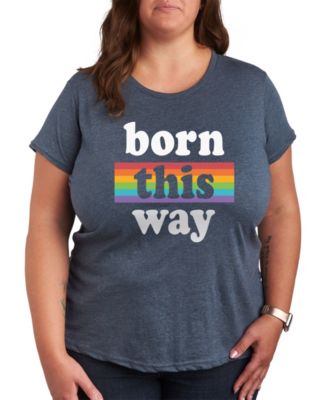 Hybrid Apparel Trendy Plus Size Pride Born This Way Graphic T-shirt ...