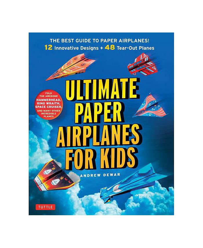 Barnes & Noble Ultimate Paper Airplanes for Kids The Best Guide to