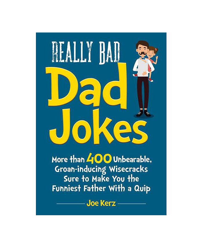 Barnes & Noble Really Bad Dad Jokes More Than 400 Unbearable Groan