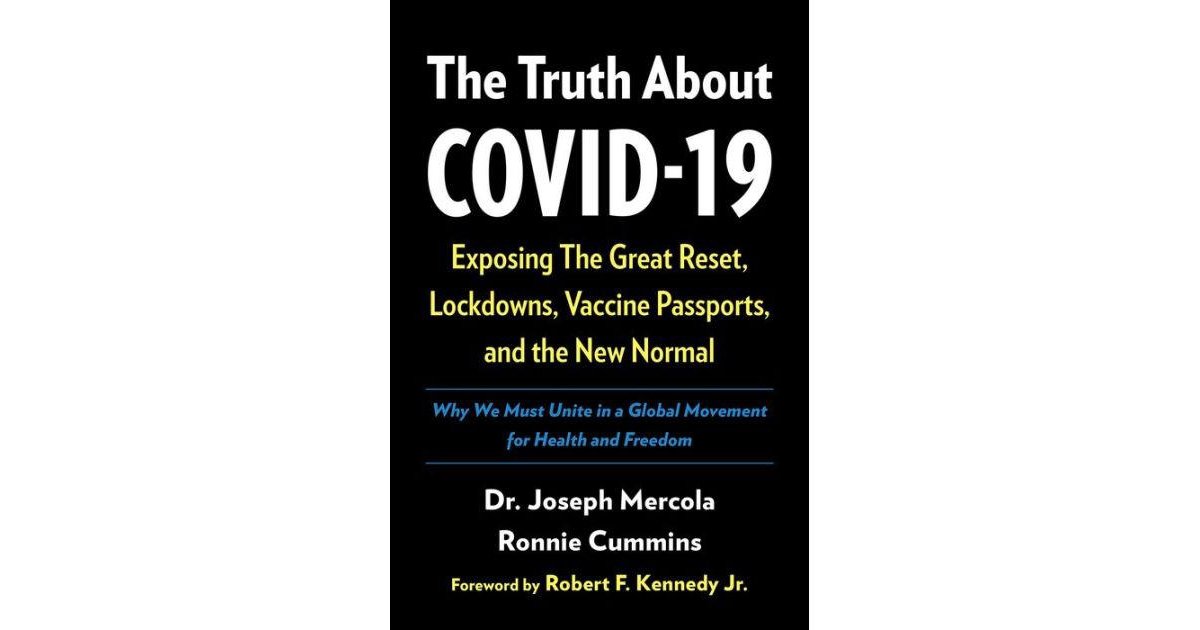 The Truth About Covid-19 - Exposing The Great Reset, Lockdowns, Vaccine Passports, and the New Normal by Joseph Mercola