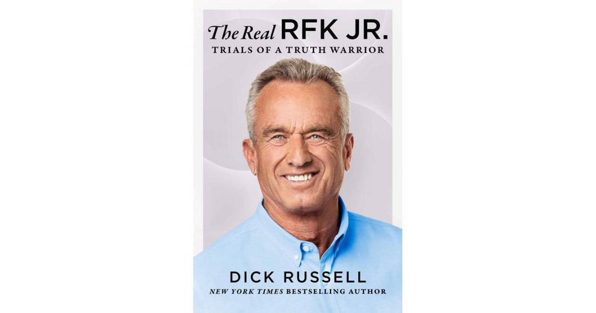 The Real Rfk Jr.- Trials of a Truth Warrior by Dick Russell