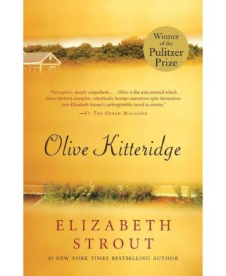Olive Kitteridge Pulitzer Prize Winner By Elizabeth Strout Macy s