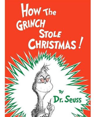 How the Grinch Stole Christmas! by Dr. Seuss