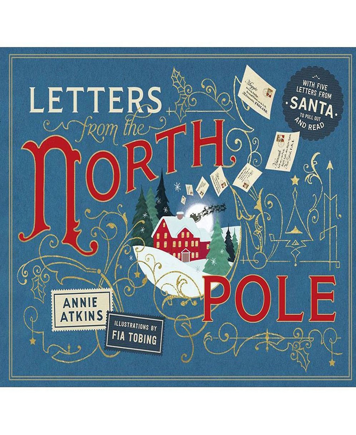 Barnes & Noble Letters from the North Pole: With Five Letters from Santa Claus to Pull Out and Read by Annie Atkins
