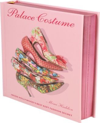 Palace Costume: Inside Hollywood's Best Kept Fashion Secret by Mimi Haddon
