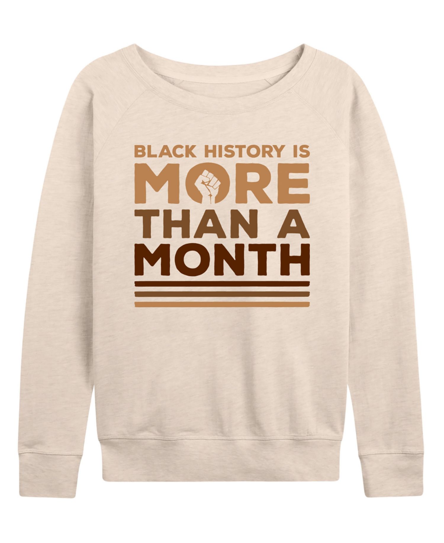 Women's Instant Message Black History More Than Month French Terry Long-Sleeve T-Shirt