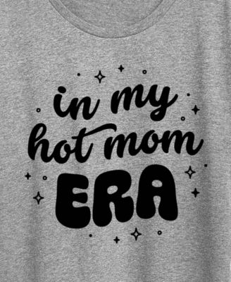 Plus Size Instant Message In My Hot Mom Era Short-Sleeve Graphic T-Shirt