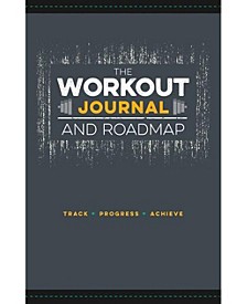 The Workout Journal and Roadmap - Track. Progress. Achieve. By Jon Moore