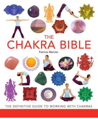 Barnes & Noble The Chakra Bible - The Definitive Guide to Working with ...