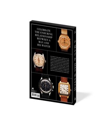 A Man & His Watch - Iconic Watches and Stories from the Men Who Wore Them by Matt Hranek