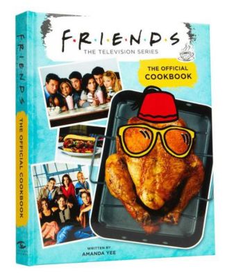 Friends - The Official Cookbook by Amanda Yee