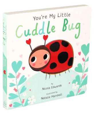 You're My Little Cuddle Bug by Nicola Edwards