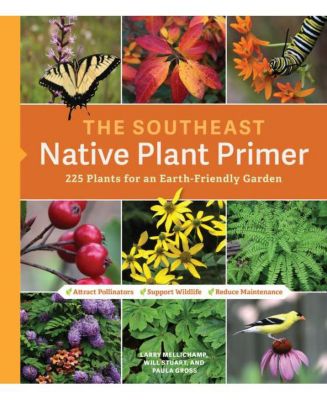 Barnes & Noble The Southeast Native Plant Primer - 225 Plants for An ...