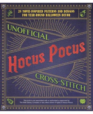 Barnes & Noble Unofficial Hocus Pocus Cross-Stitch: 25 Patterns And ...