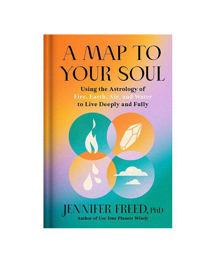 Barnes & Noble A Map to Your Soul Using the Astrology of Fire, Earth