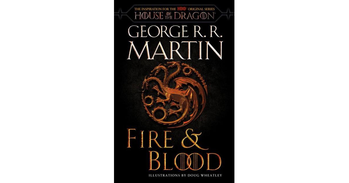 Fire & Blood (HBO Tie-in Edition): 300 Years Before A Game of Thrones (The  Targaryen Dynasty: The House of the Dragon)
