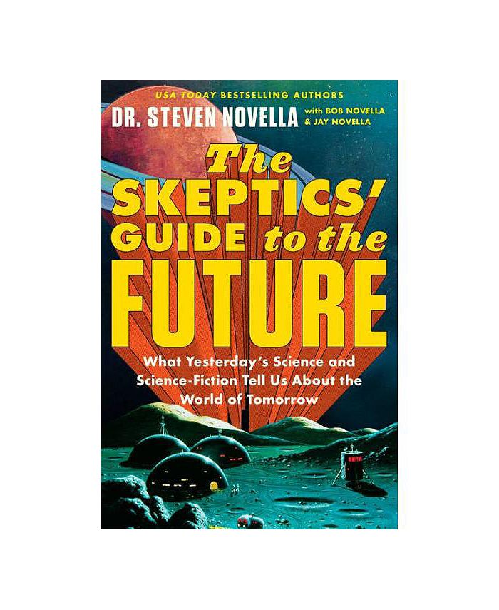 Barnes & Noble The Skeptics' Guide to the Future What Yesterday's