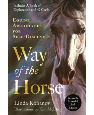Way of the Horse: Revised & Expanded 2Nd Edition: Equine Archetypes for Self-Discovery by Linda Kohanov