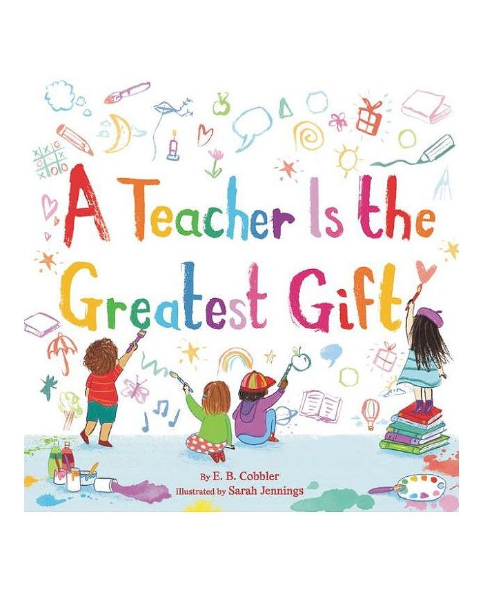 Barnes Noble A Teacher is the Greatest Gift by E. B. Cobbler