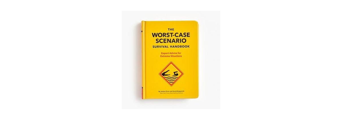 The Worst-Case Scenario Survival Handbook: Expert Advice for Extreme Situations (Survival Handbook, Wilderness Survival Guide, Funny Books) by Joshua