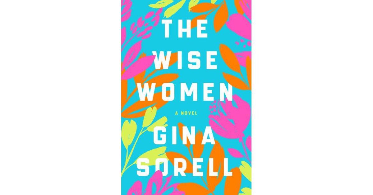The Wise Women- A Novel by Gina Sorell