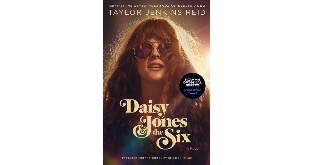 Daisy Jones & The Six (Tv Tie-in Edition)- A Novel by Taylor Jenkins Reid