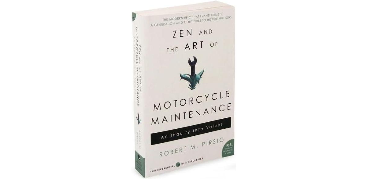 Zen and the Art of Motorcycle Maintenance- An Inquiry into Values by Robert M Pirsig