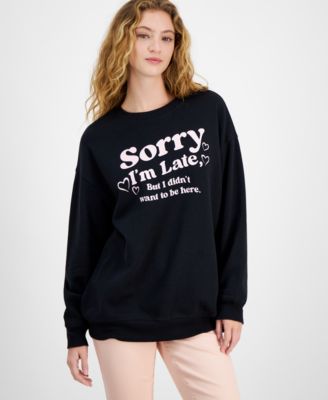 Rebellious One - Juniors' Sorry I'm Late Graphic Sweatshirt