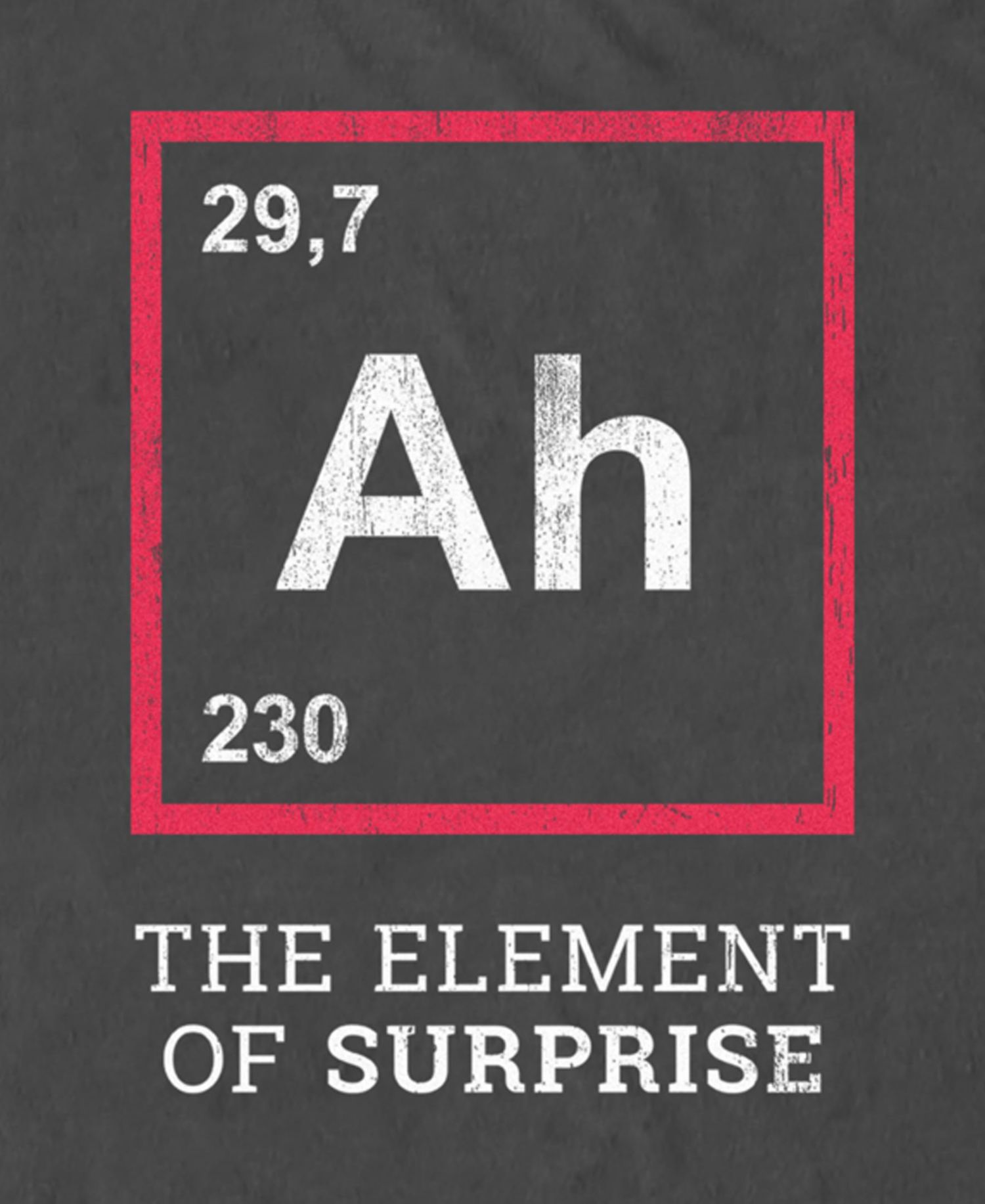 Men's Ah The Element Of Surprise Funny Gift Idea Short-Sleeve T-Shirt