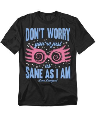 Men's Don't Worry You're Just As Sane As I Am T Shirt