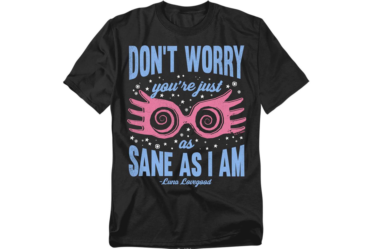 Men's Don't Worry You're Just As Sane As I Am T Shirt