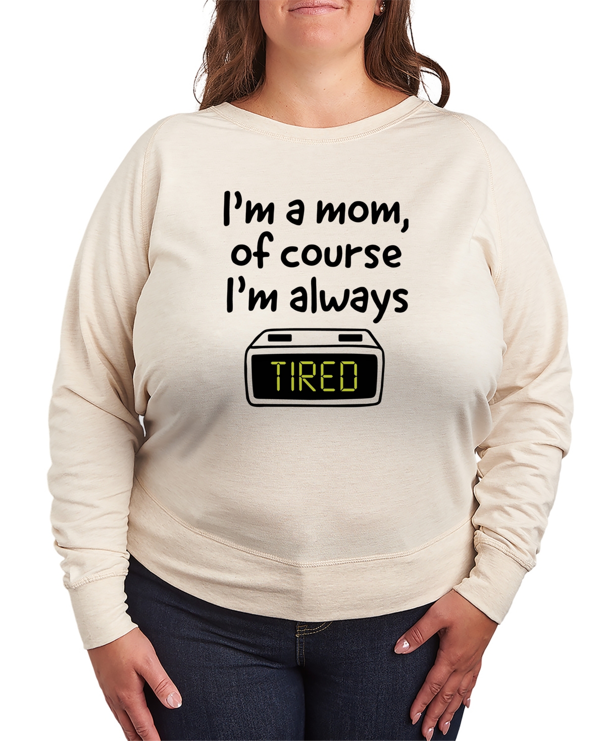 Hybrid Apparel Plus Size Instant Message Mom Of Course I'm Tired French Terry Long-Sleeve T-Shirt - Birch