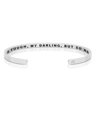 Life Is Tough, My Darling, But So Are You Bracelet