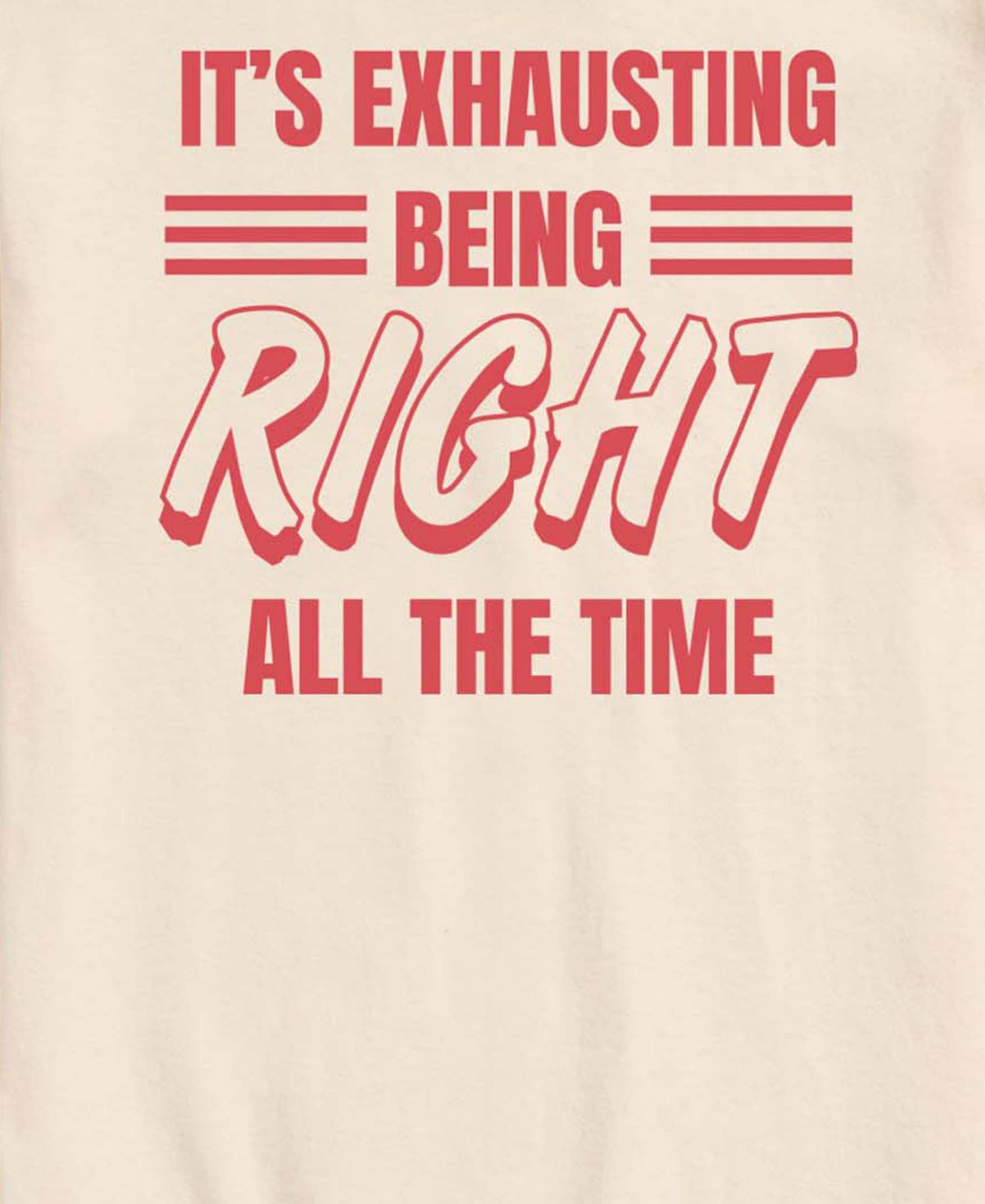 Men's Exhausting Being Right Short-Sleeve Graphic T-Shirt