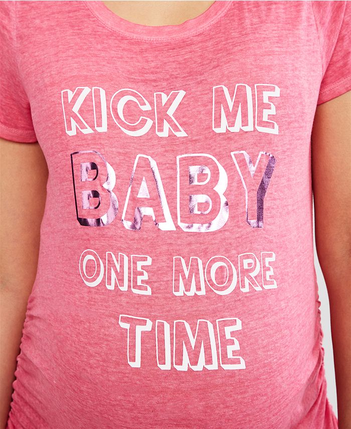 Motherhood Maternity Kick Me Baby One More Time™ Maternity Graphic Tee