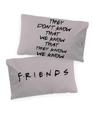 Friends They Don't Know Pillowcase, Standard
