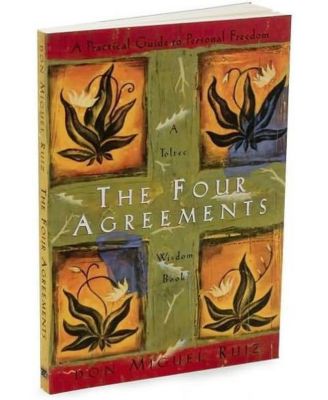 The Four Agreements: A Practical Guide to Personal Freedom by don Miguel Ruiz