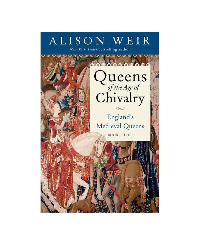 Barnes & Noble Queens of the Age of Chivalry England's Medieval Queens
