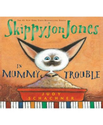 Barnes & Noble Skippyjon Jones In Mummy Trouble By Judy Schachner - Macy's